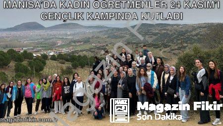 Manisa’da Kadın Öğretmenler 24 Kasım’ı Gençlik Kampında Kutladı