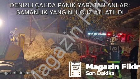 Denizli Çal’da Panik Yaratan Anlar: Samanlık Yangını Ucuz Atlatıldı