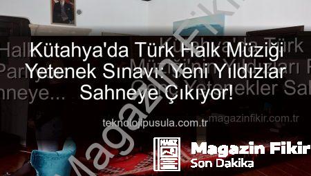 Kütahya’da Türk Halk Müziği’nin Yıldızları Parlıyor: Genç Yetenekler Sahneye Çıktı!