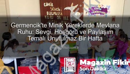 Germencik’te Minik Yüreklerde Mevlana Ruhu: Sevgi, Hoşgörü ve Paylaşım Temalı Unutulmaz Bir Hafta