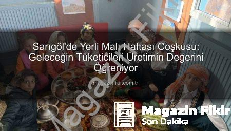 Sarıgöl’de Yerli Malı Haftası Coşkusu: Geleceğin Tüketicileri Üretimin Değerini Öğreniyor