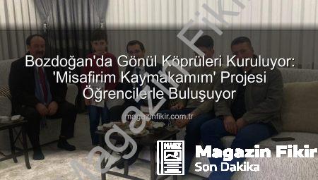 Bozdoğan’da Gönül Köprüleri Kuruluyor: ‘Misafirim Kaymakamım’ Projesi Öğrencilerle Buluşuyor