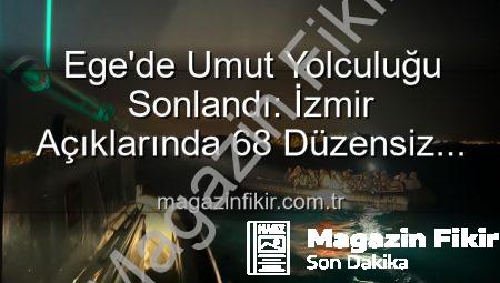 Ege’de Umut Yolculuğu Sonlandı: İzmir Açıklarında 68 Düzensiz Göçmen Kurtarıldı