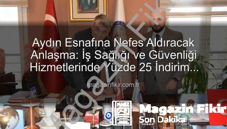 Aydın Esnafına Nefes Aldıracak Anlaşma: İş Sağlığı ve Güvenliği Hizmetlerinde Yüzde 25 İndirim Fırsatı