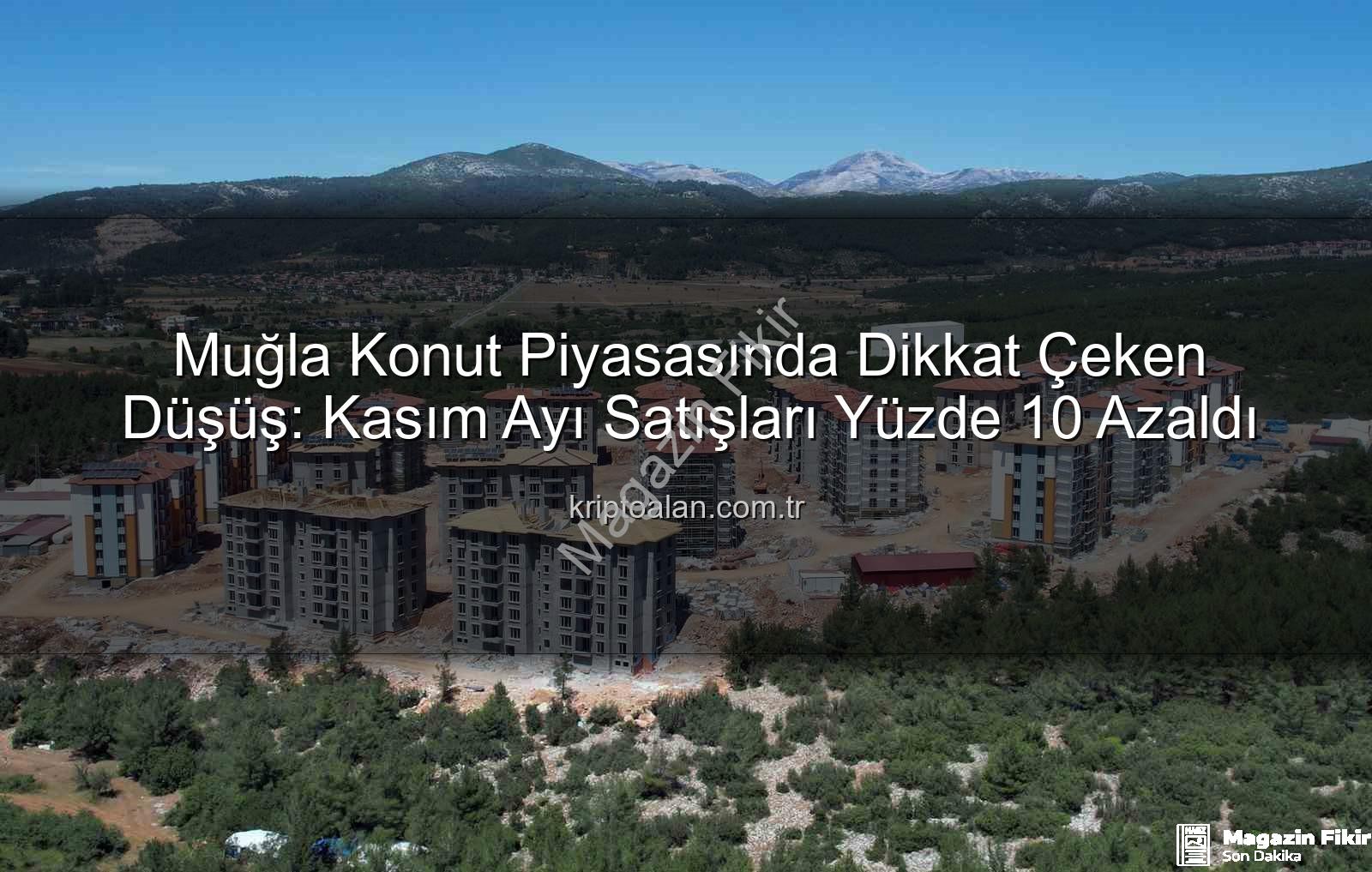 Muğla konut satışları - Muğla'da Konut Satışları Dikkat Çekici Düşüşte: Rakamlar Ne Diyor?