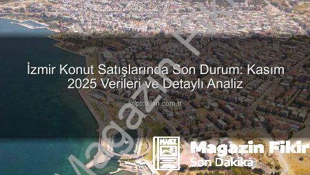 İzmir Konut Satışlarında Düşüş: Rakamlar Ne Diyor?