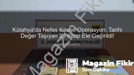 Kütahya’da Nefes Kesen Operasyon: Tarihi Değer Taşıyan 28 Kitap Ele Geçirildi!