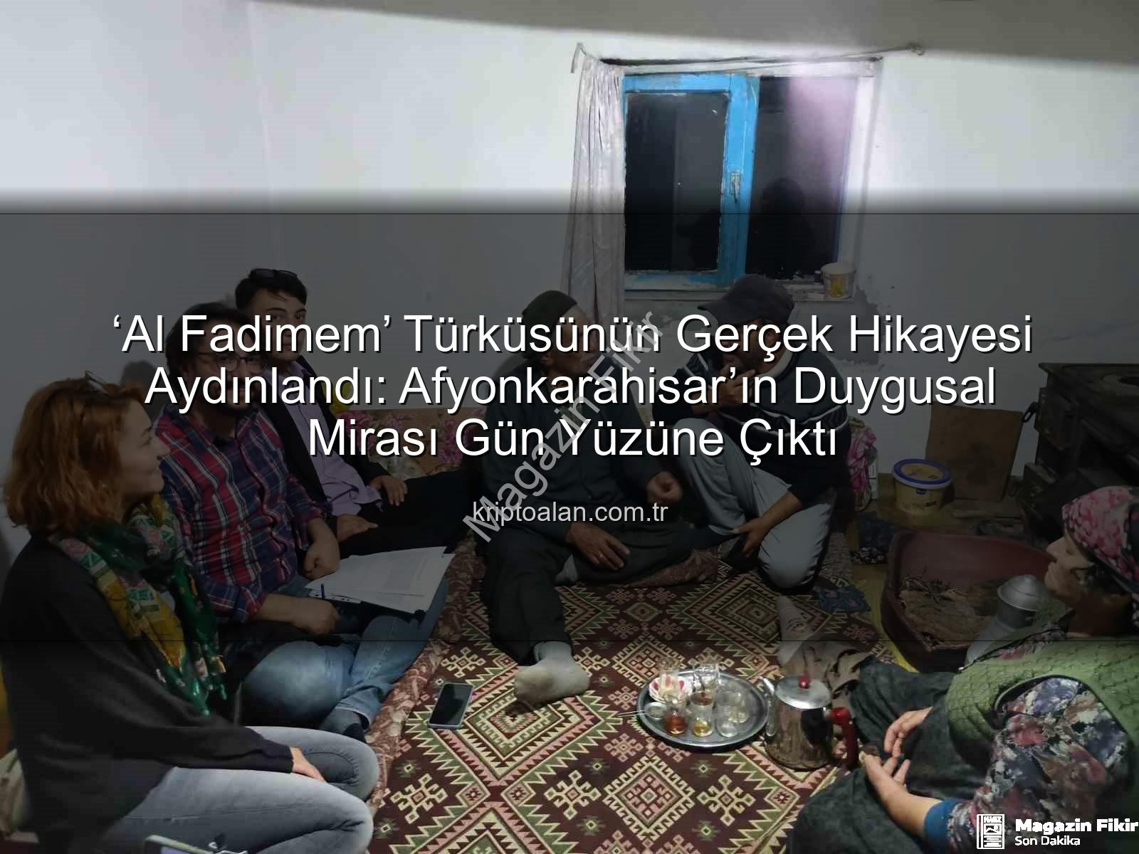Al Fadimem türküsü - Yılların Sırrı Çözüldü: 'Al Fadimem' Türküsünün Gerçek Hikayesi ve İlk Sözleri Gün Yüzüne Çıktı