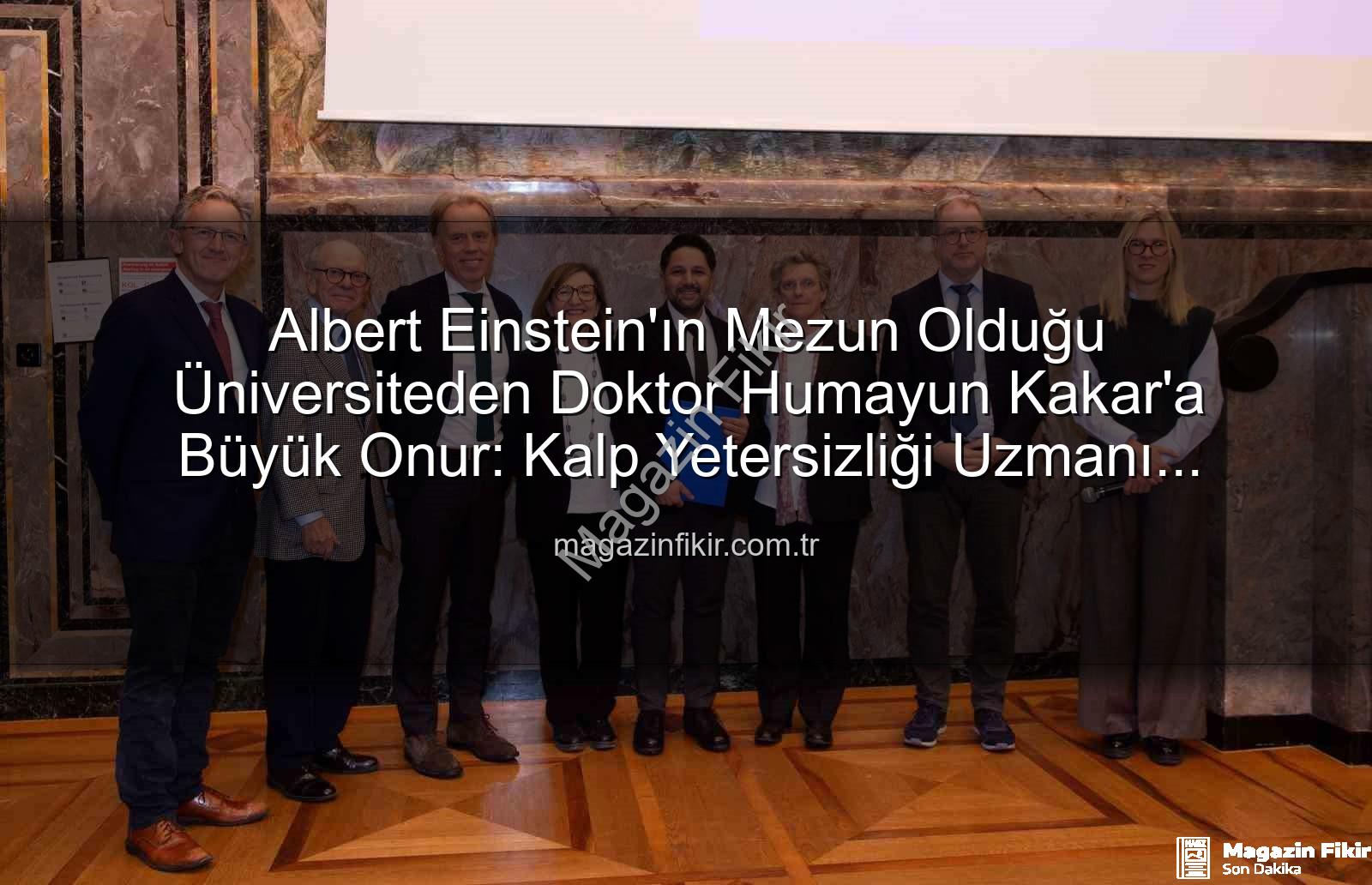 Kalp Yetersizliği Uzmanı - Albert Einstein'ın Mezun Olduğu Üniversiteden Doktor Humayun Kakar'a Büyük Onur: Kalp Yetersizliği Uzmanı Unvanı