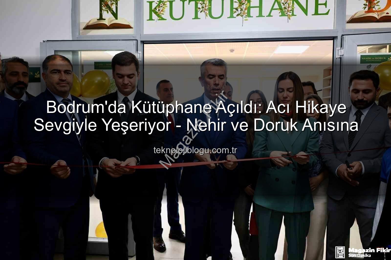 Nehir ve Doruk - Bodrum’da Kütüphane İle Yaşatılan Kardeşlik: Nehir ve Doruk’un Anısı Ölümsüzleşiyor