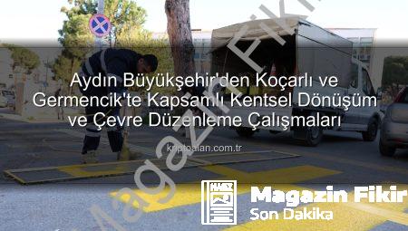 Aydın Büyükşehir’den Koçarlı ve Germencik’e Nefes Kesen Dokunuşlar: Parklardan Yollara Kapsamlı Çalışma
