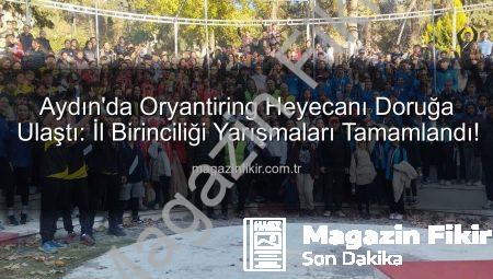 Aydın’da Oryantiring Heyecanı Doruğa Ulaştı: İl Birinciliği Yarışmaları Tamamlandı!