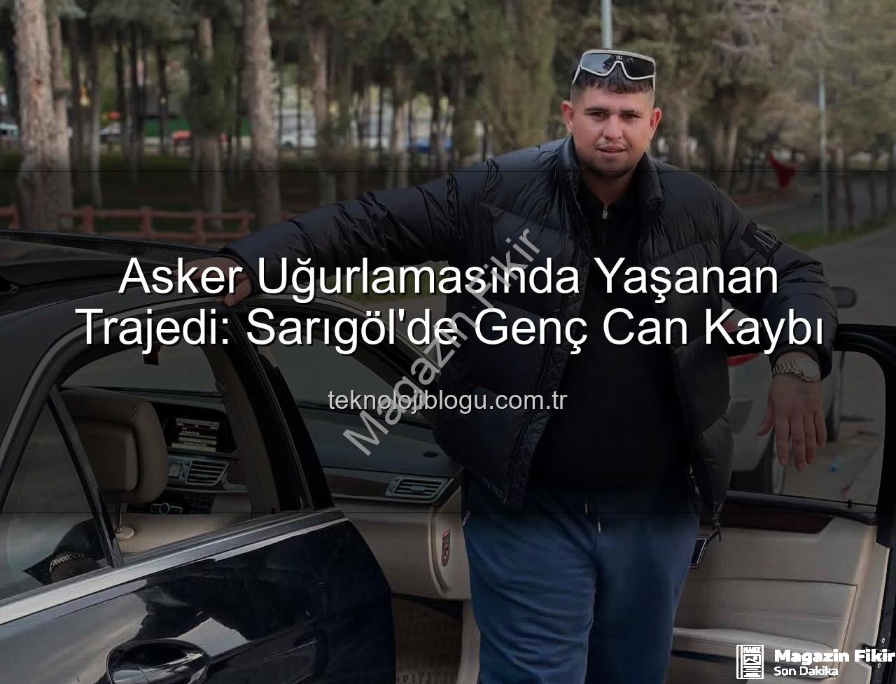 asker uğurlaması bıçaklanma - Sarıgöl'de Asker Uğurlaması Kanla Bitti: Genç Ahmet Aktürk Hayatını Kaybetti