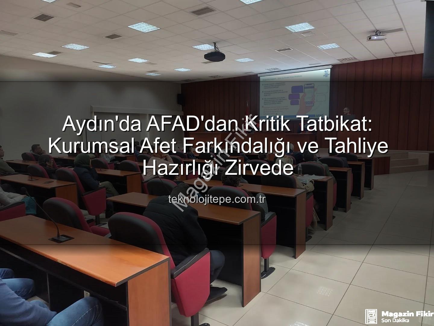 afet farkındalık eğitimi - Aydın'da AFAD'dan Kritik Tatbikat: Afet Farkındalığı ve Hızlı Tahliye Eğitimi Kurumları Kapsadı
