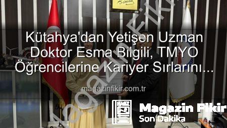 Kütahya’dan Yetişen Uzman Doktor Esma Bilgili, TMYO Öğrencilerine Kariyer Sırlarını Açıkladı!