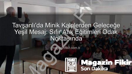Tavşanlı’da Minik Kalplerden Geleceğe Yeşil Mesaj: Sıfır Atık Eğitimleri Odak Noktasında