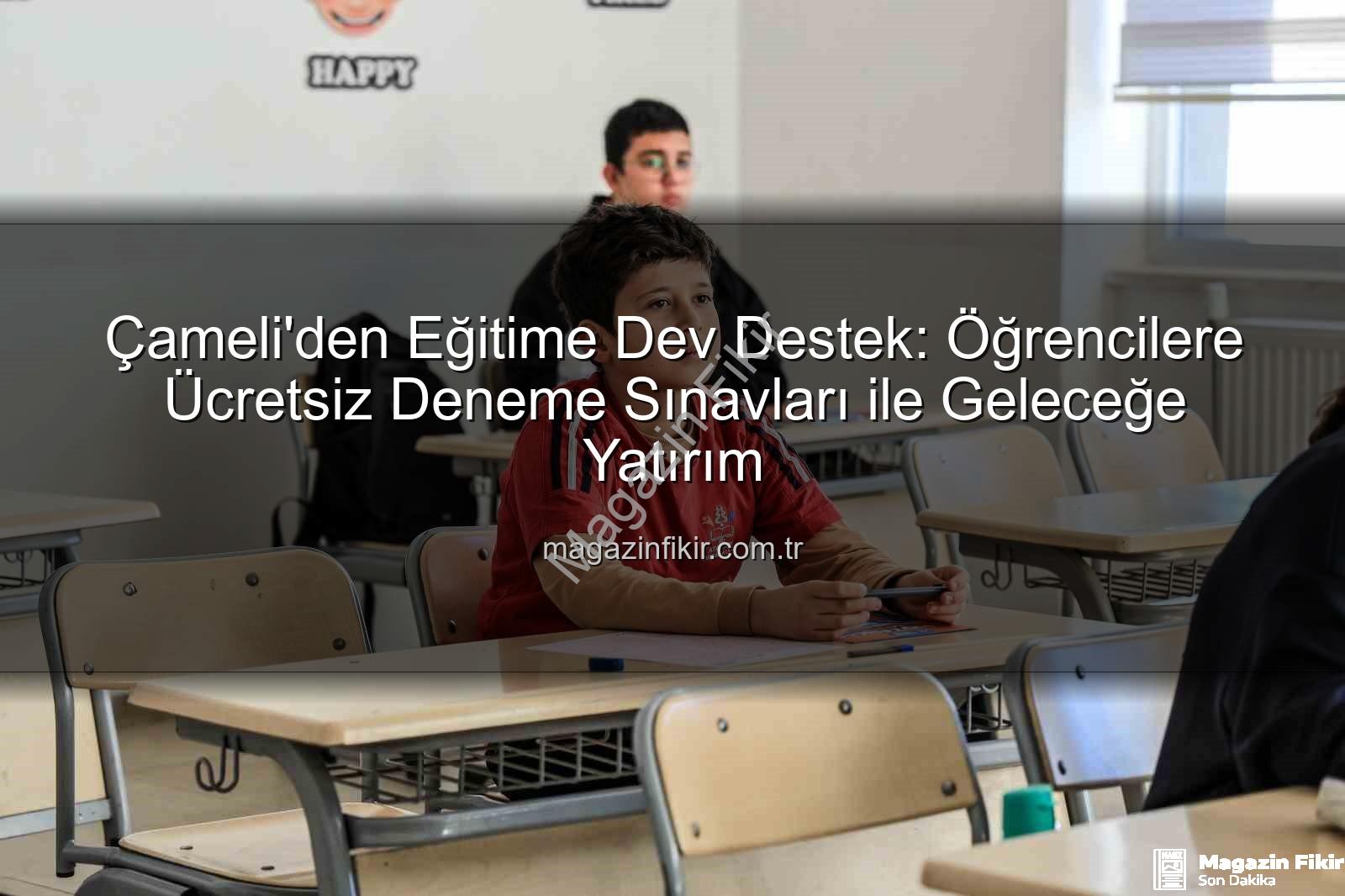 Çameli deneme sınavı - Çameli'den Eğitime Dev Destek: Öğrencilere Ücretsiz Deneme Sınavları ile Geleceğe Yatırım
