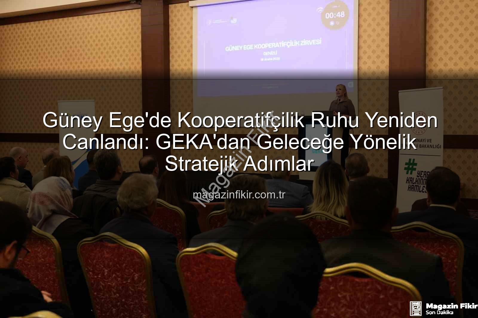 Güney Ege Kooperatifçilik - Güney Ege'de Kooperatifçilik Ruhu Yeniden Canlandı: GEKA'dan Geleceğe Yönelik Stratejik Adımlar
